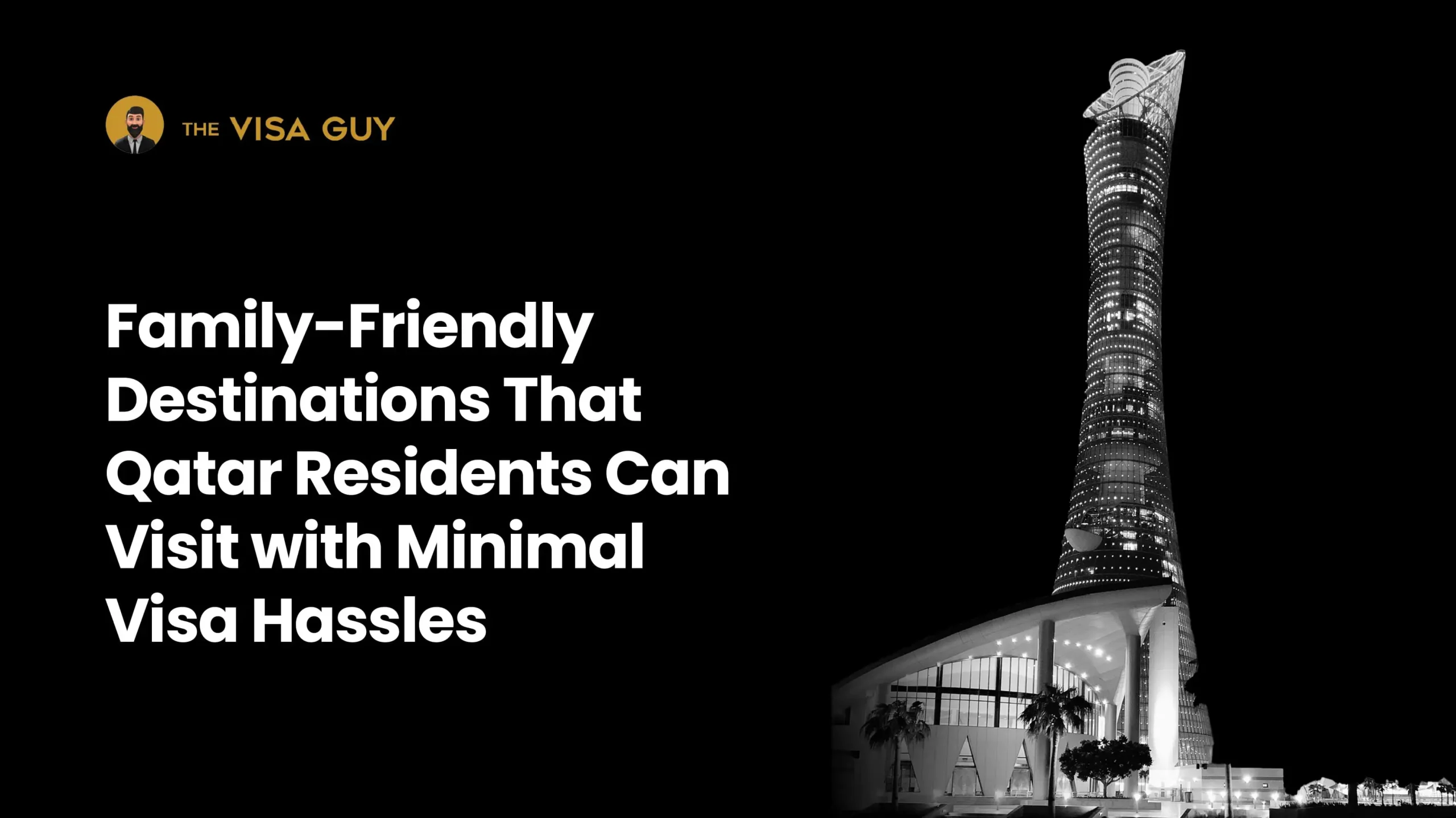 Family-Friendly Travel Destinations That Qatar Residents Can Visit with Minimal Visa Hassles Family-Friendly Travel Destinations That Qatar Residents Can Visit with Minimal Visa Hassles