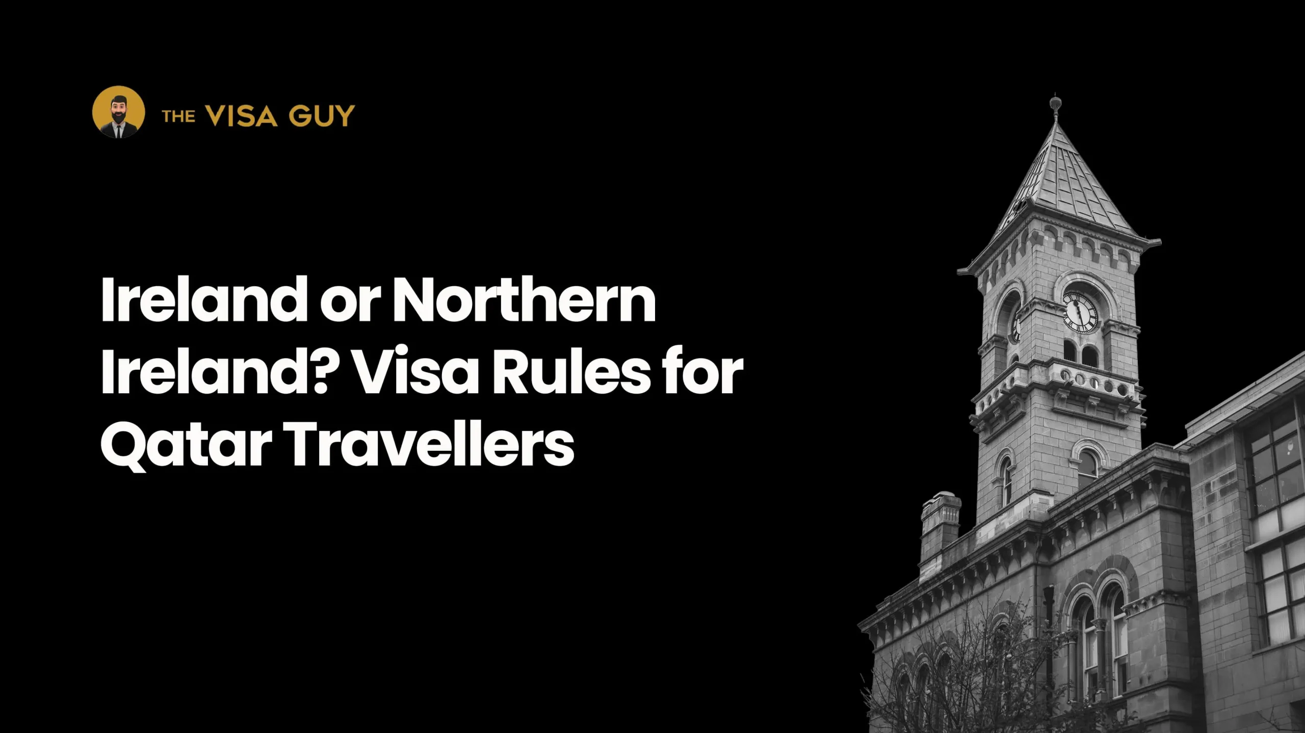 Ireland or Northern Ireland? Visa Rules for Qatar Travellers